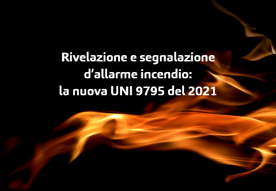 UNI 9795: Installazione dei sistemi di rivelazione e segnalazione incendio